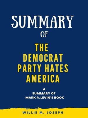 cover image of Summary of the Democrat Party Hates America by Mark R. Levin